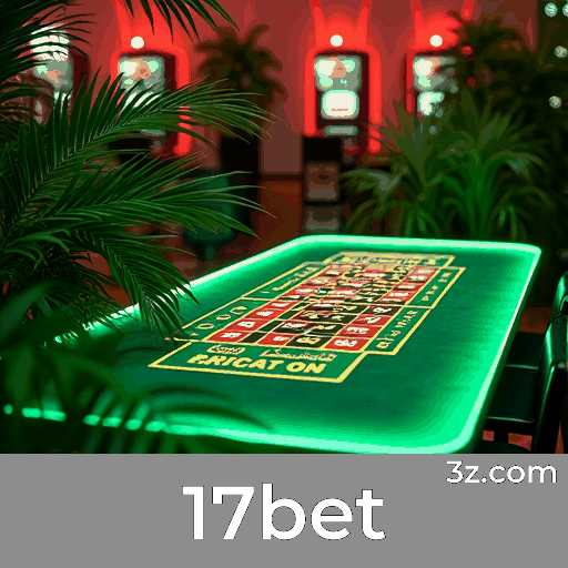 17bet: Seu Cassino Online Seguro e Divertido